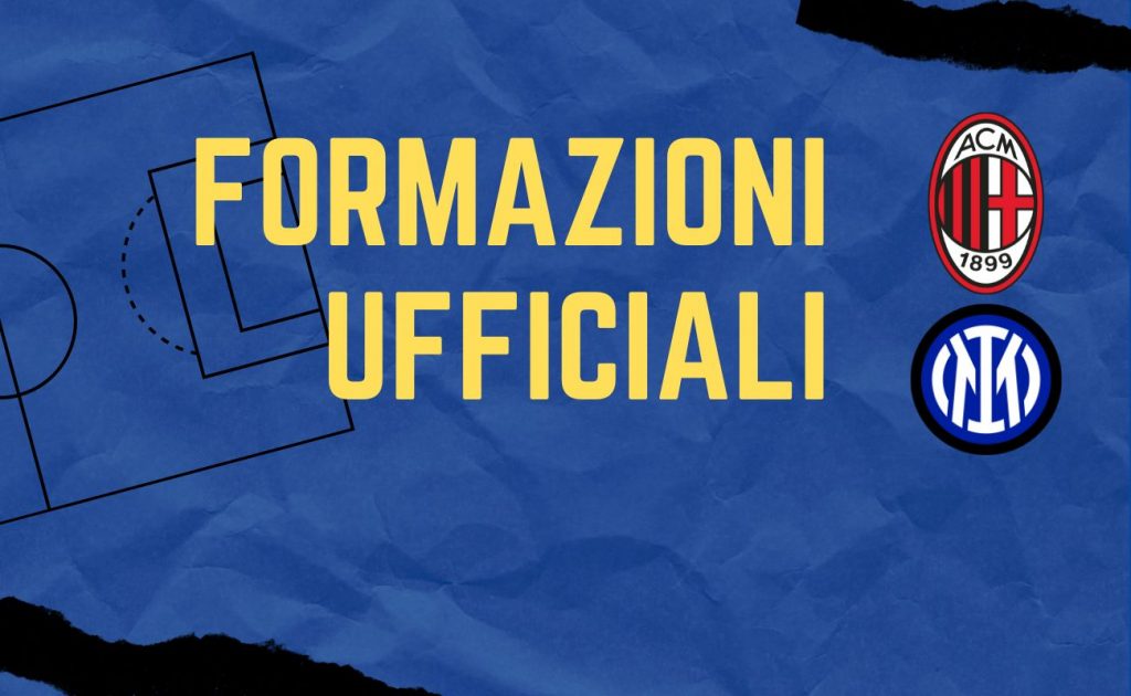 Milan Inter formazioni ufficiali
