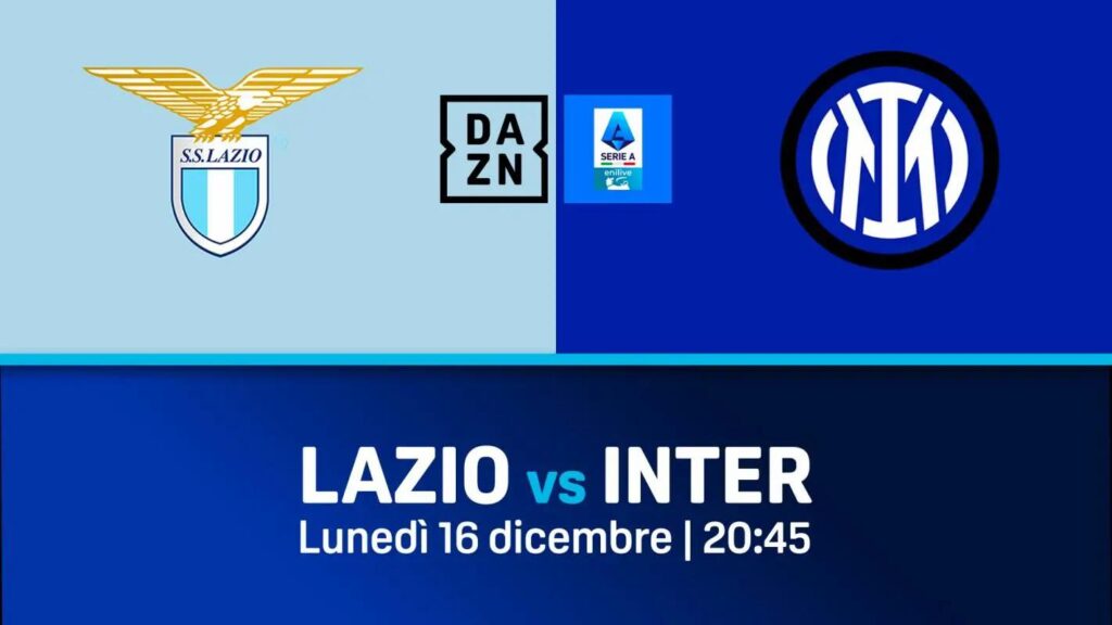 Dove vedere Lazio-Inter e come vederla in chiaro su Dazn