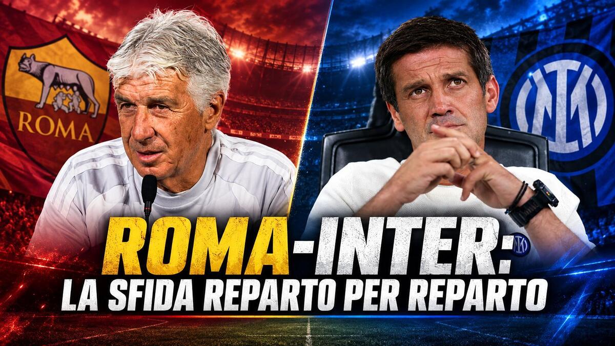 ROMA-INTER, LA SFIDA REPARTO PER REPARTO