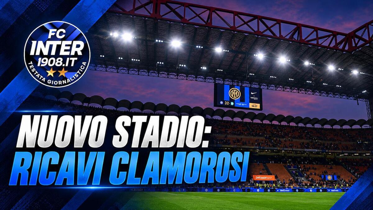 Inter, con il nuovo stadio ricavi clamorosi