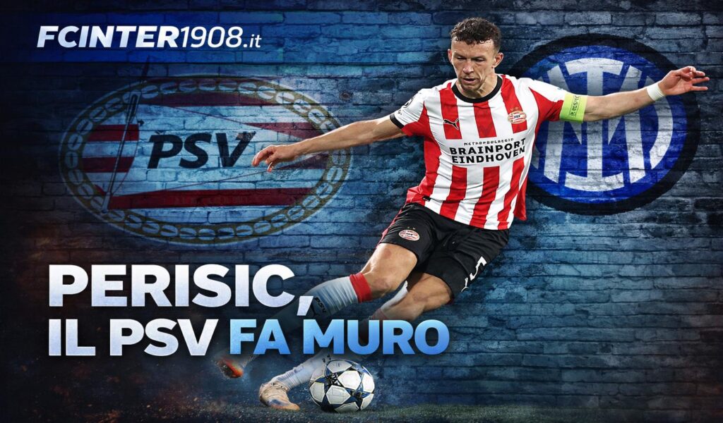 Sbaglia chi pensa che Psv fuori dalla Champions=Perisic all'Inter